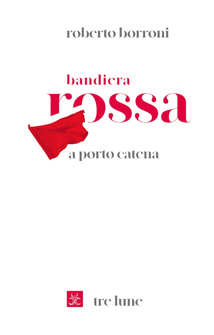 Bandiera rossa a porto Catena (Scritture) Contemporary literature