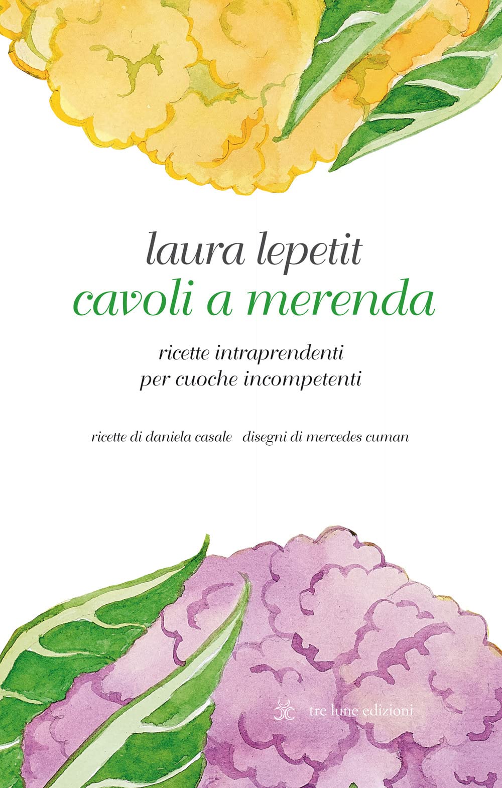 Cavoli a merenda. Ricette intraprendenti per cuoche incompetenti book