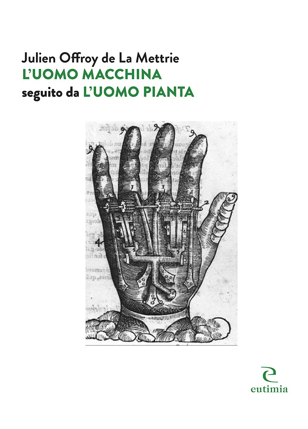L' uomo macchina seguito da «L'uomo pianta» Philosophy