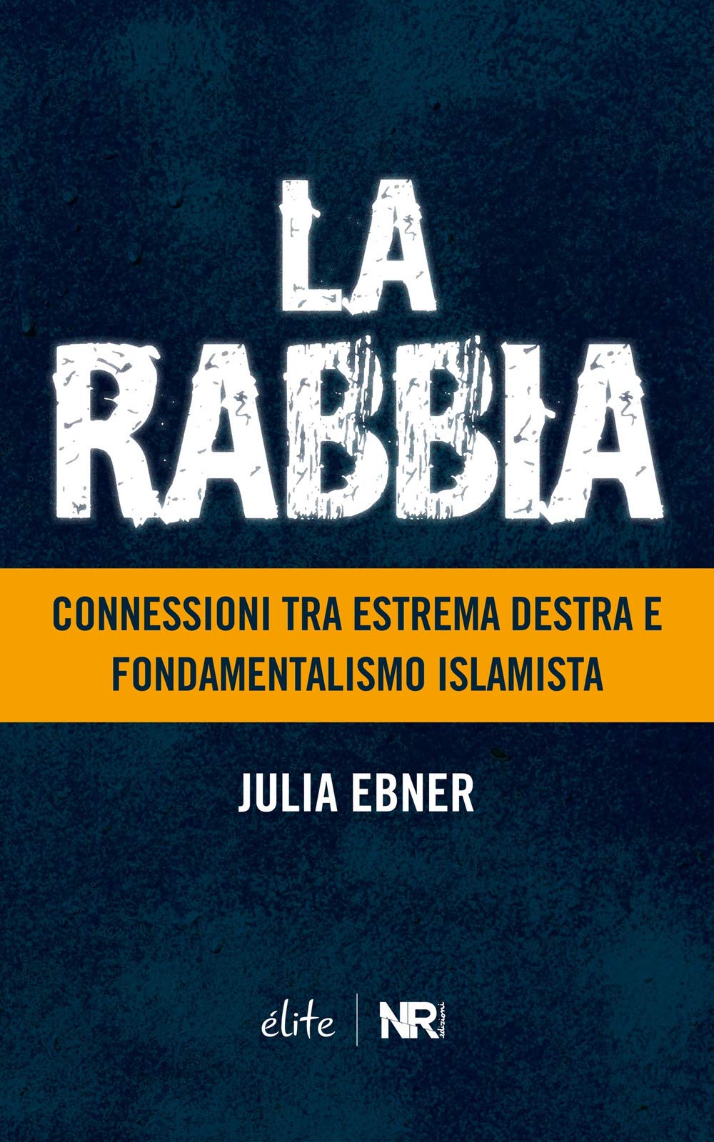 La Rabbia: Connessioni tra estrema destra e fondamentalismo islamista (Élite) Religion & Esotericism