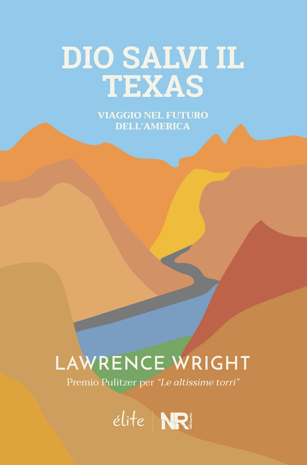 Dio salvi il Texas: Viaggio nel futuro dell'America (Élite) Books