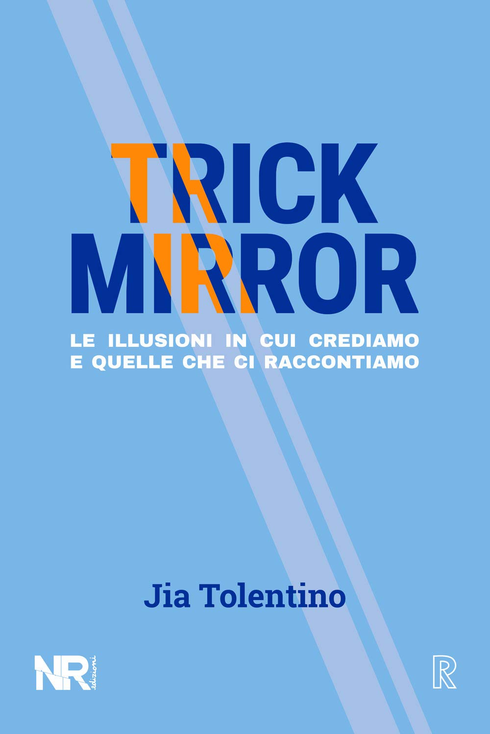 Trick Mirror: Le illusioni in cui crediamo e quelle che ci raccontiamo (Real(ize)) Books