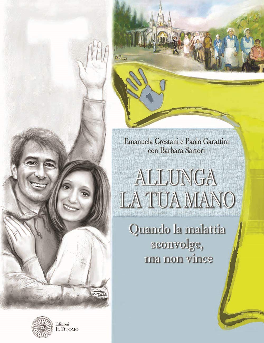Allunga la tua mano. Quando la malattia sconvolge, ma non vince book