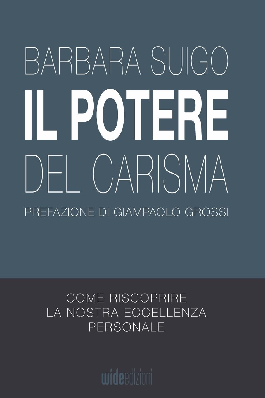 Il Potere del Carisma - Come riscoprire la nostra eccellenza personale Business, Finance & Career