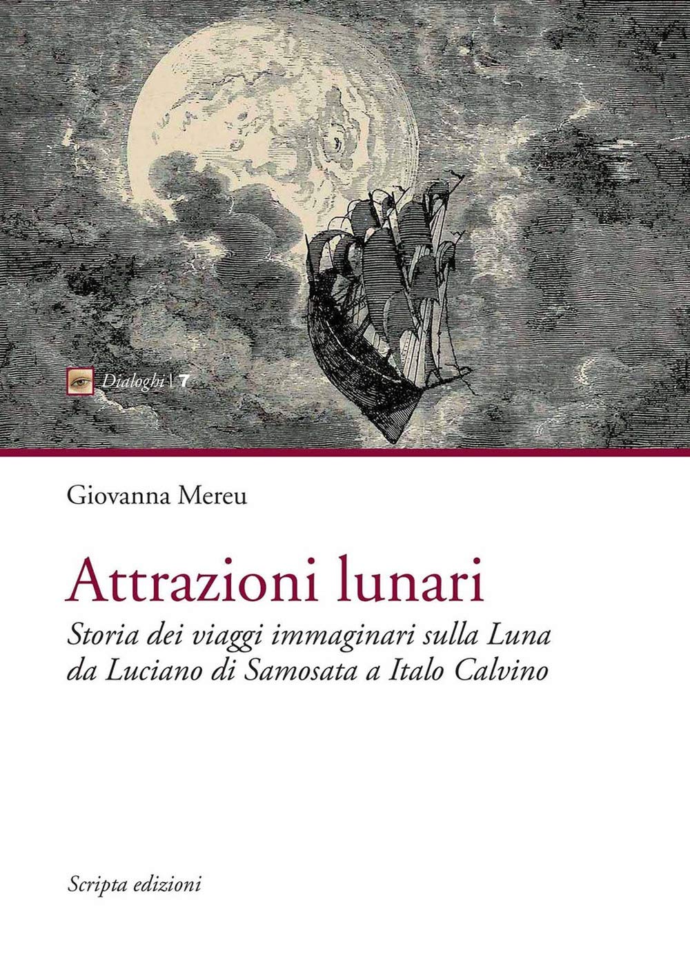 Attrazioni lunari. Storia dei viaggi immaginari sulla Luna da Luciano di Samosata a Italo Calvino book