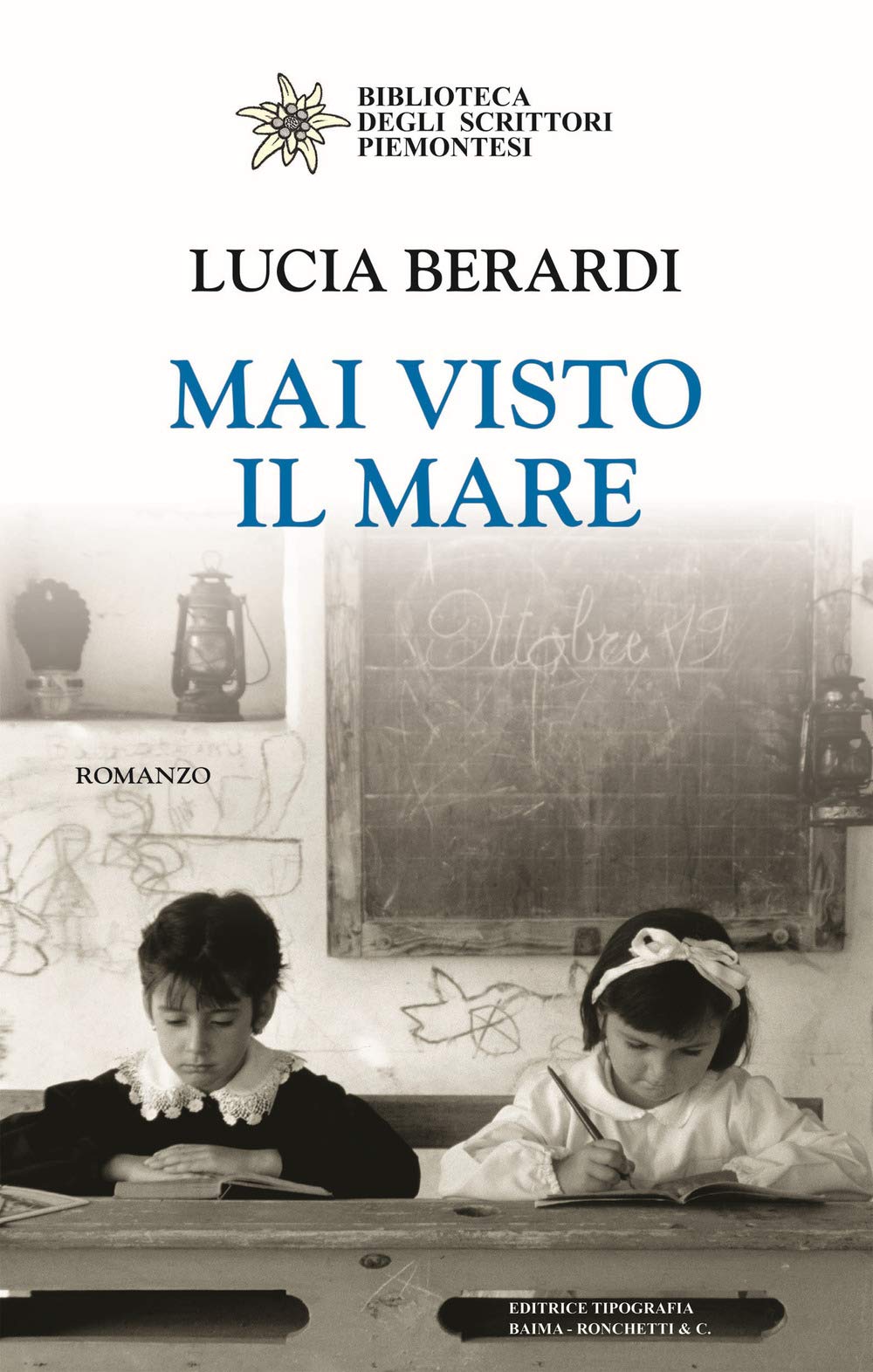 Mai visto il mare (Biblioteca degli scrittori piemontesi, Band 44) Historical Fiction