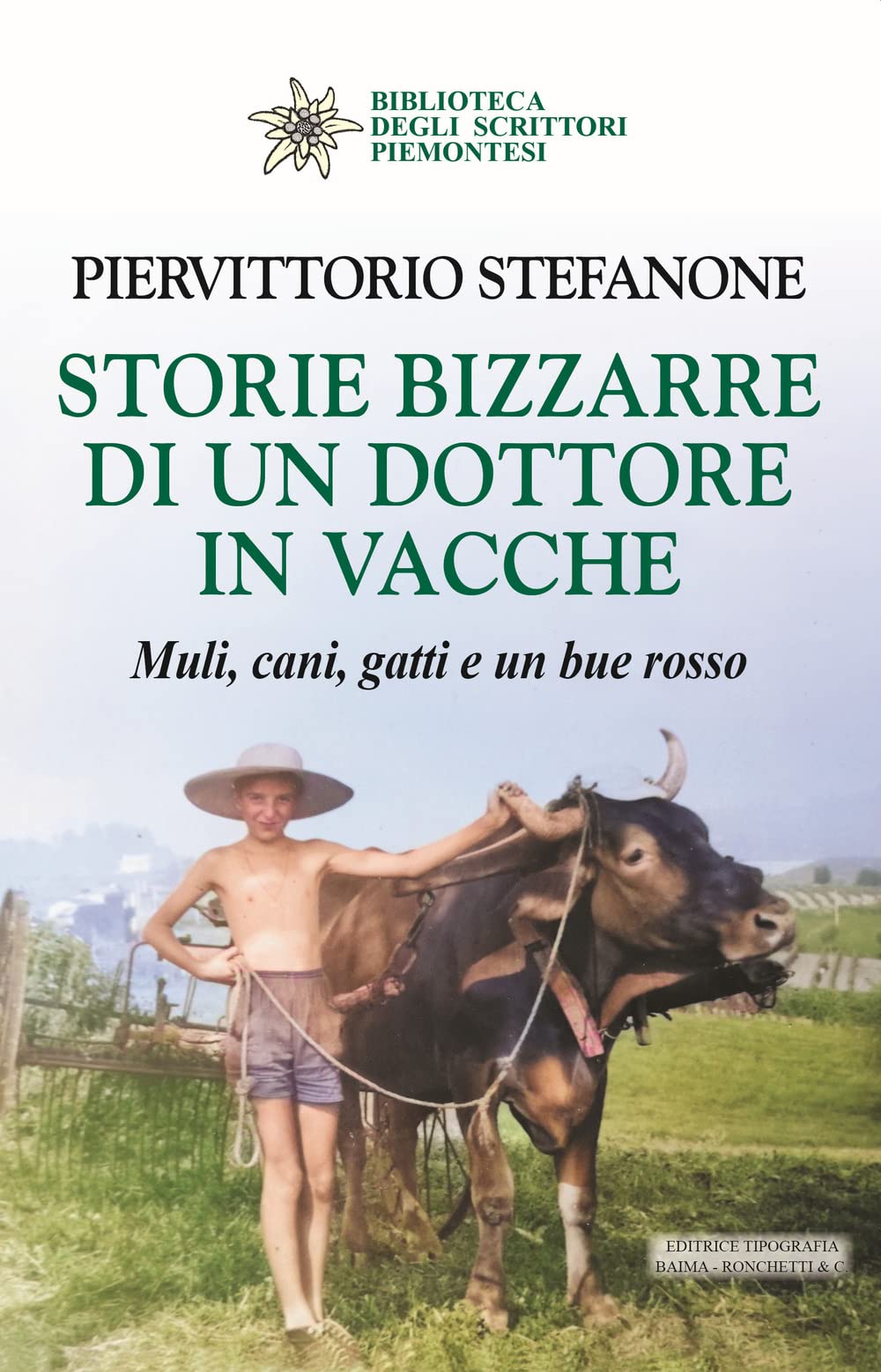 Storie bizzarre di un dottore in vacche. Muli, cani, gatti e un bue rosso (Biblioteca degli scrittori piemontesi) Medicine