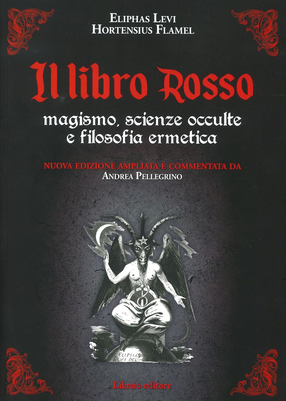 Il libro rosso. Magismo, scienze occulte e filosofia ermetica. Nuova ediz. book