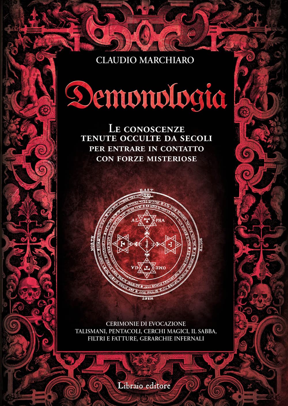 Demonologia. Le conoscenze tenute occulte da secoli per entrare in contatto con forze misteriose Religion & Esotericism