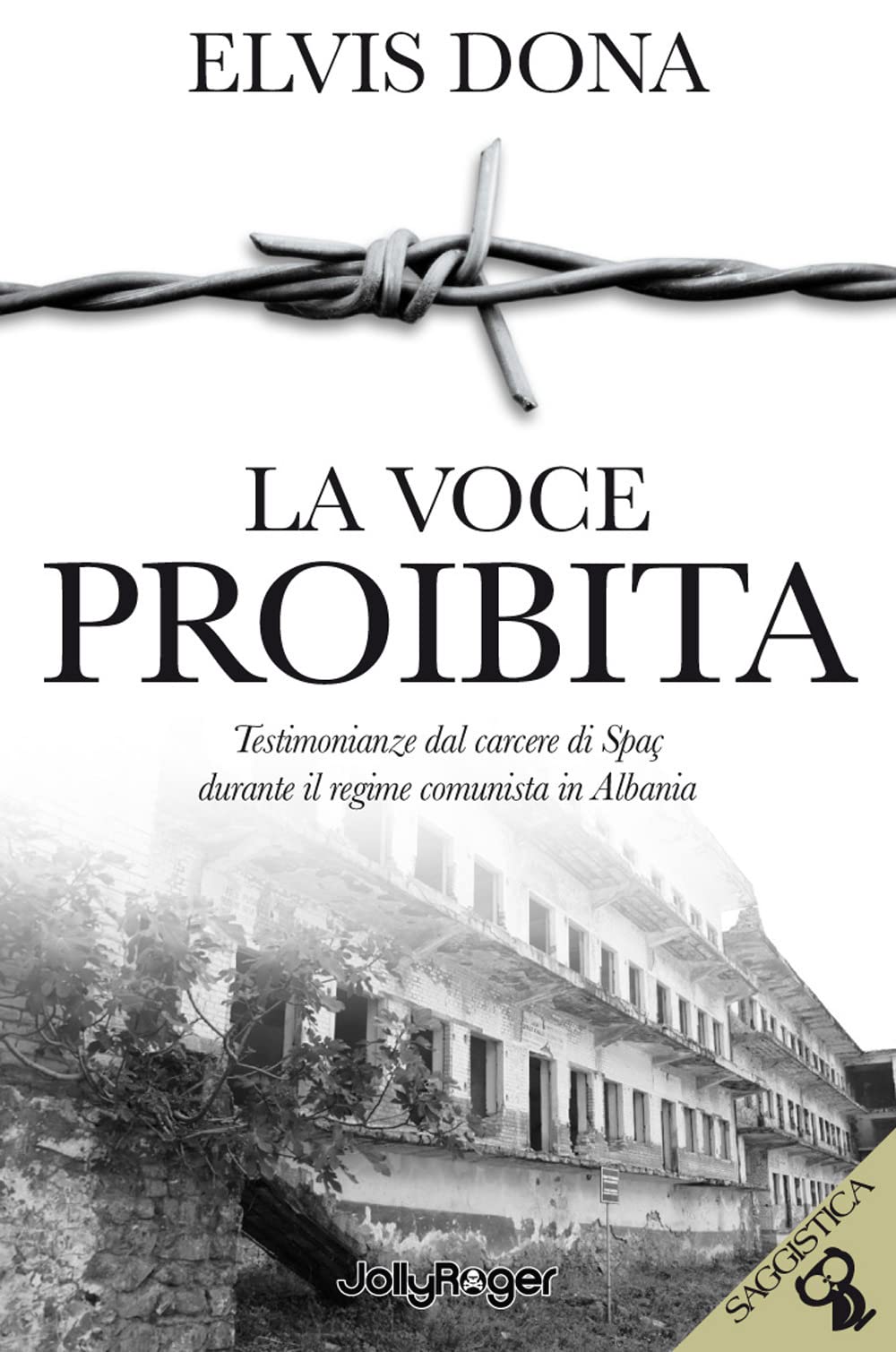 La voce proibita. Testimonianze dal carcere Spaç durante il regime comunista in Albania. Con segnalibro book