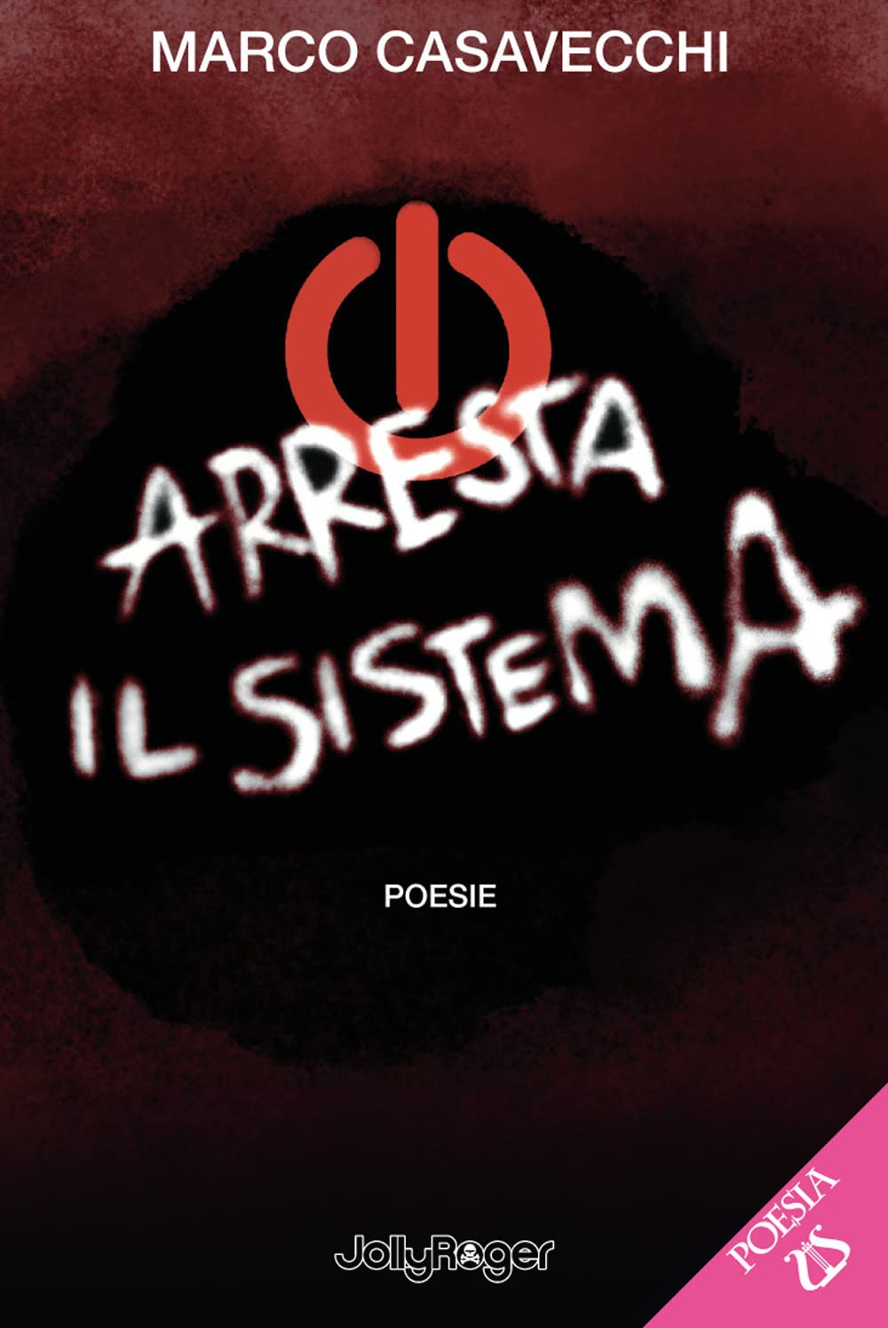 Arresta il sistema. Poesie. Con Segnalibro (Poesia) Poetry