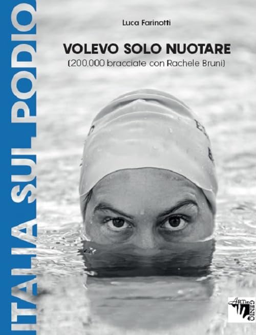 Volevo solo nuotare (200.000 bracciate con Rachele Bruni) (Italia sul podio) Sports
