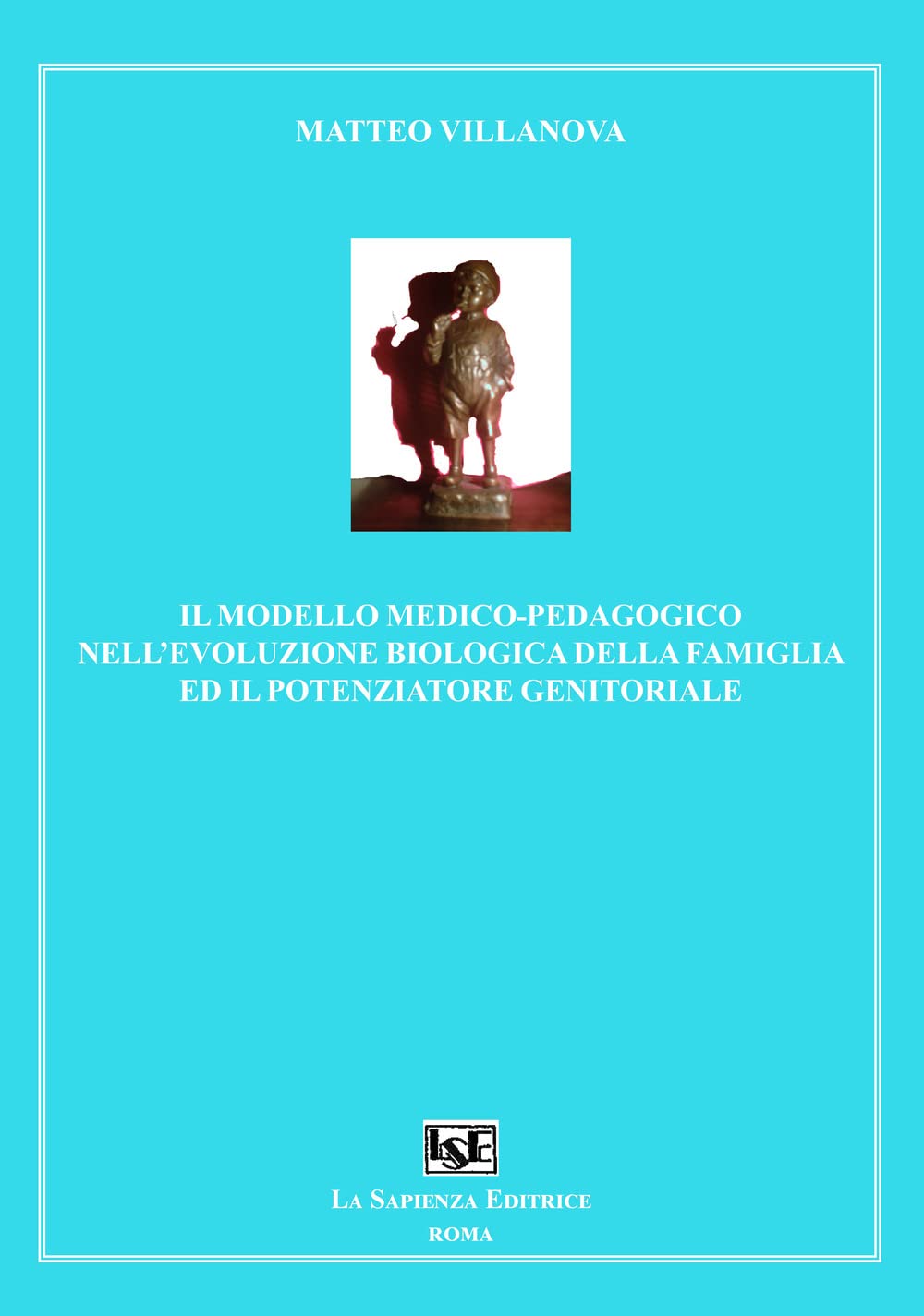 Il modello medico-pedagogico nell'evoluzione biologica della famiglia ed il potenziatore genitoriale (Orientamenti) Psychology