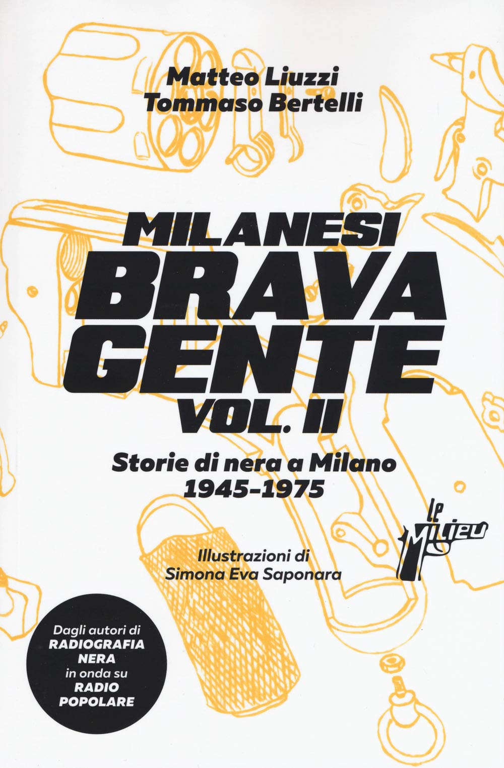 Milanesi brava gente. Storie di nera a Milano (1946-1975) (Vol. 2) (Banditi senza tempo) Social Sciences
