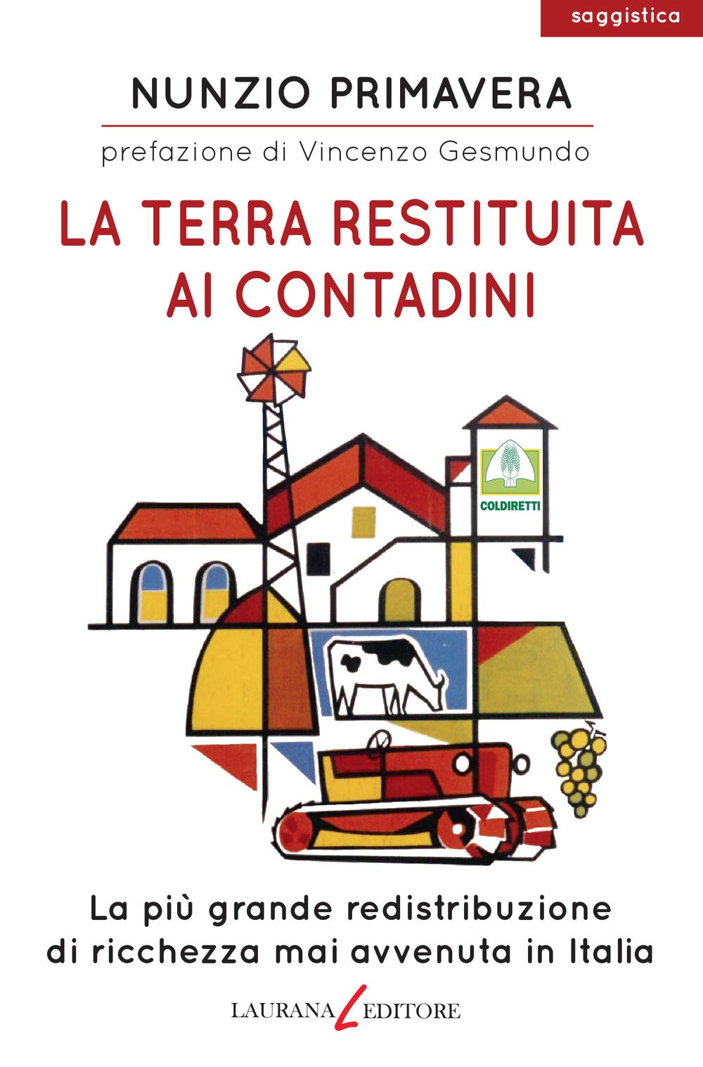 La terra restituita ai contadini. La più grande redistribuzione di ricchezza mai avvenuta in Italia Business, Finance & Career