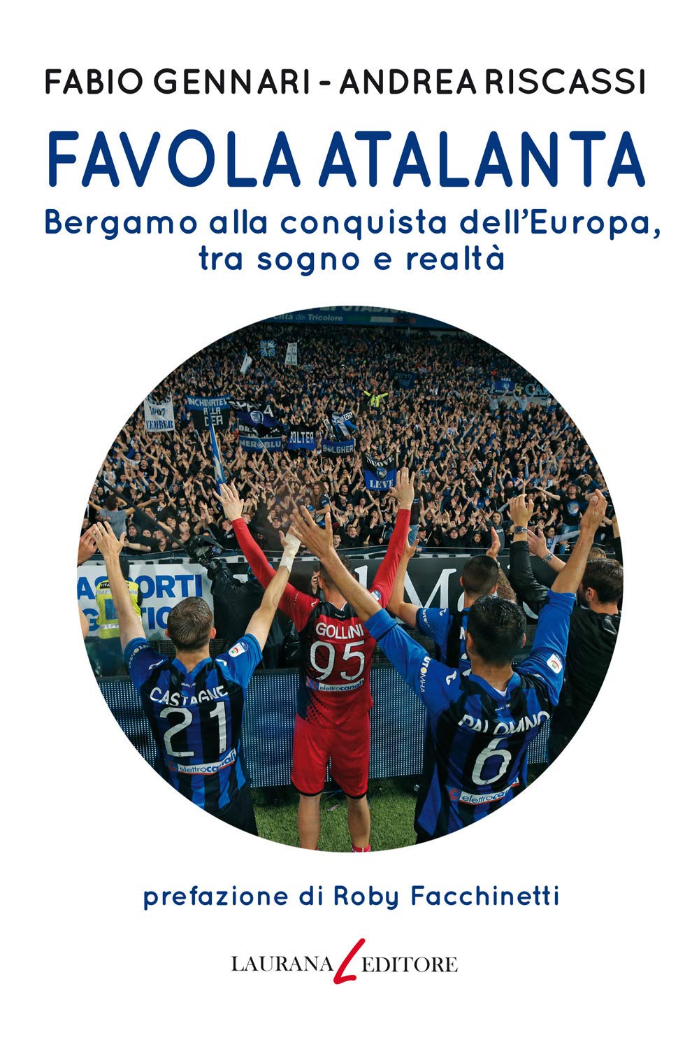 Favola Atalanta. Bergamo alla conquista dell'Europa, tra sogno e realtà (parentesi. Saggi contemporanei, Le) Leisure & Fun