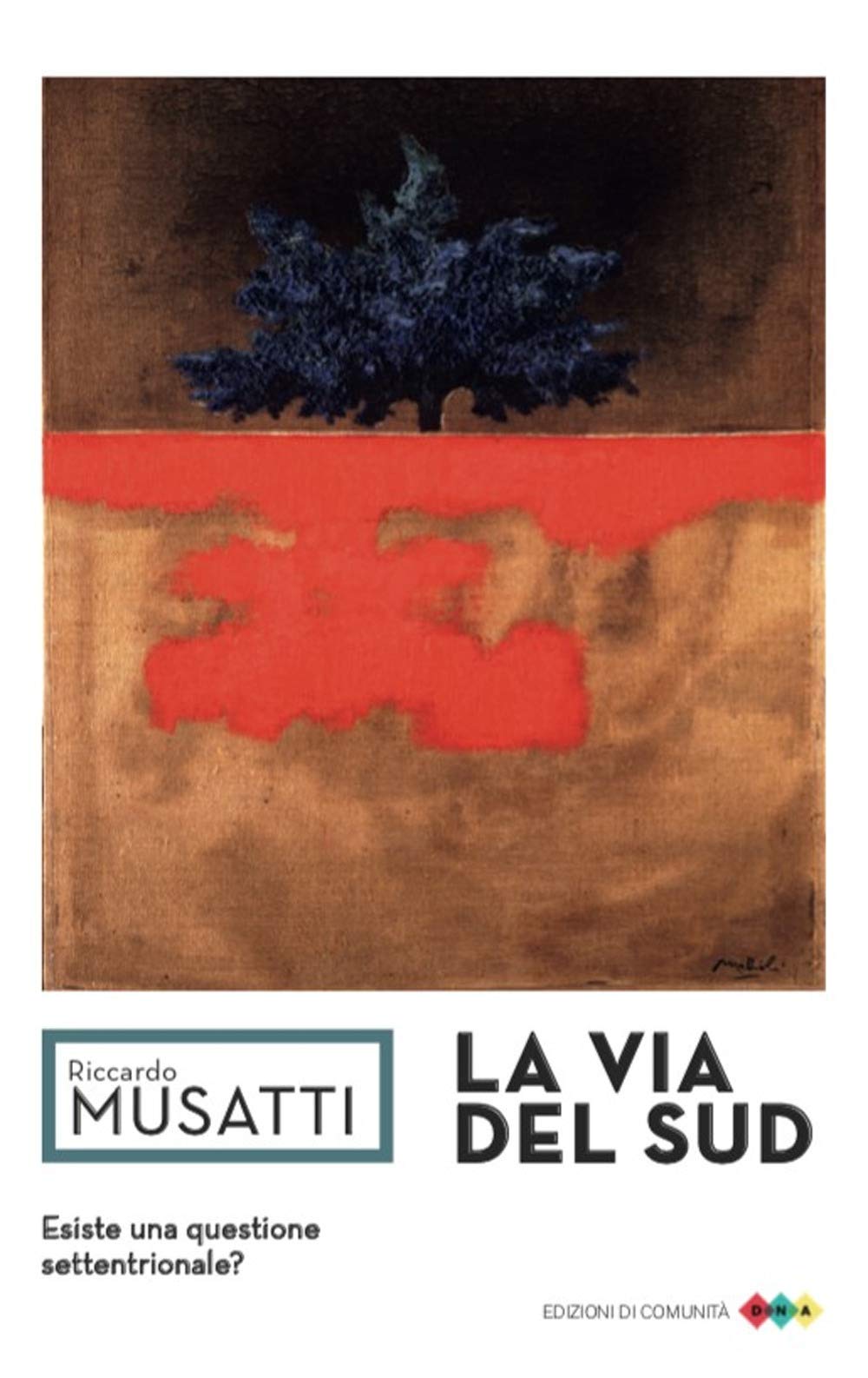 La via del Sud. Cosa rimane del mondo contadino? Books