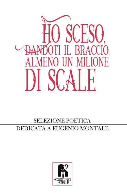Ho sceso, dandoti il braccio, almeno un milione di scale book