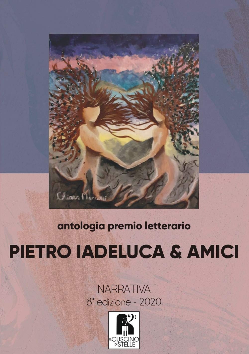 Antologia premio letterario «Pietro Iadeluca & amici». Narrativa. 8ª edizione 2020 Contemporary literature