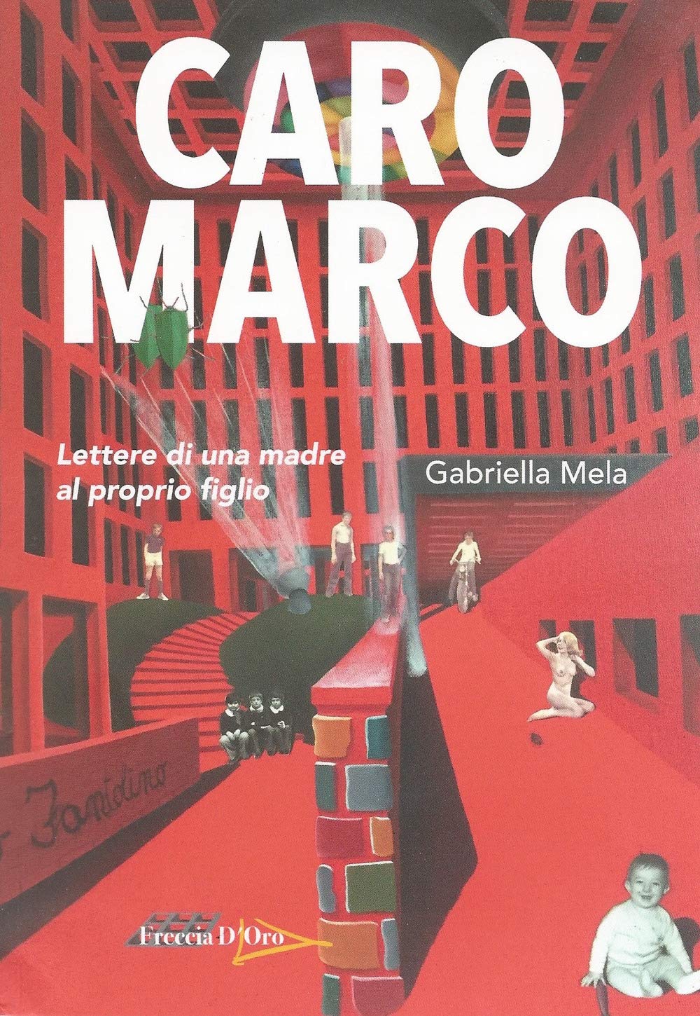 Caro Marco. Lettere di una madre al proprio figlio Memories