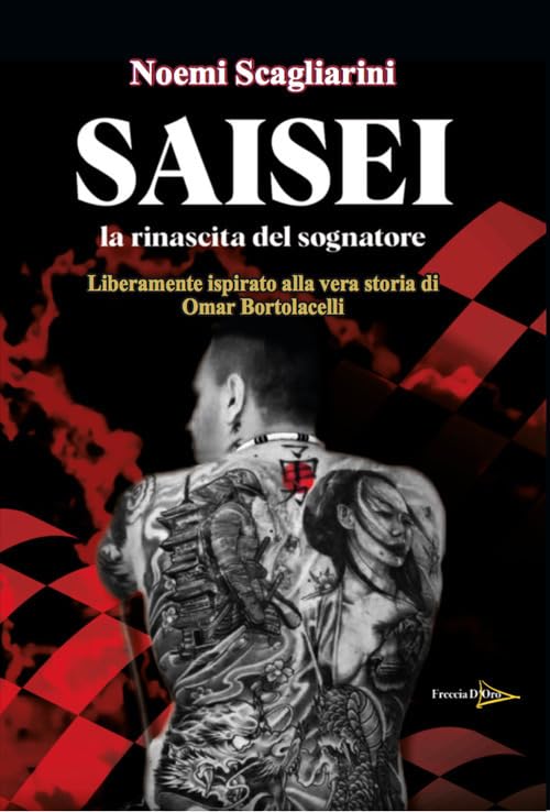 Saisei. La rinascita del sognatore. Liberamente ispirato alla storia di Omar Bortolacelli Personalities