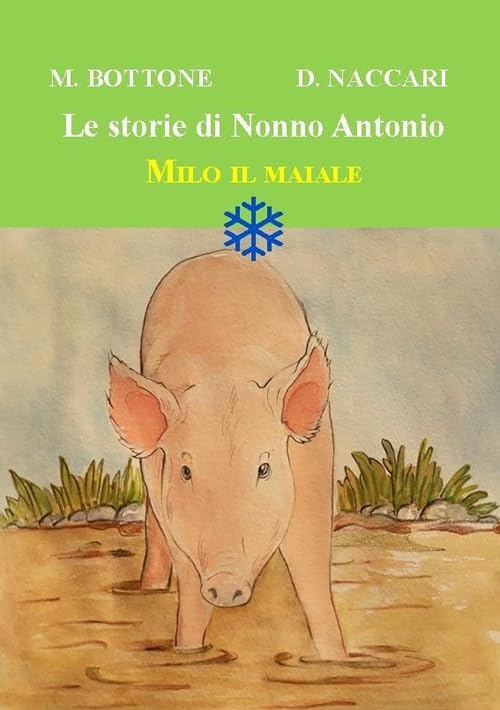 Milo il maiale. Le storie di nonno Antonio Children's books