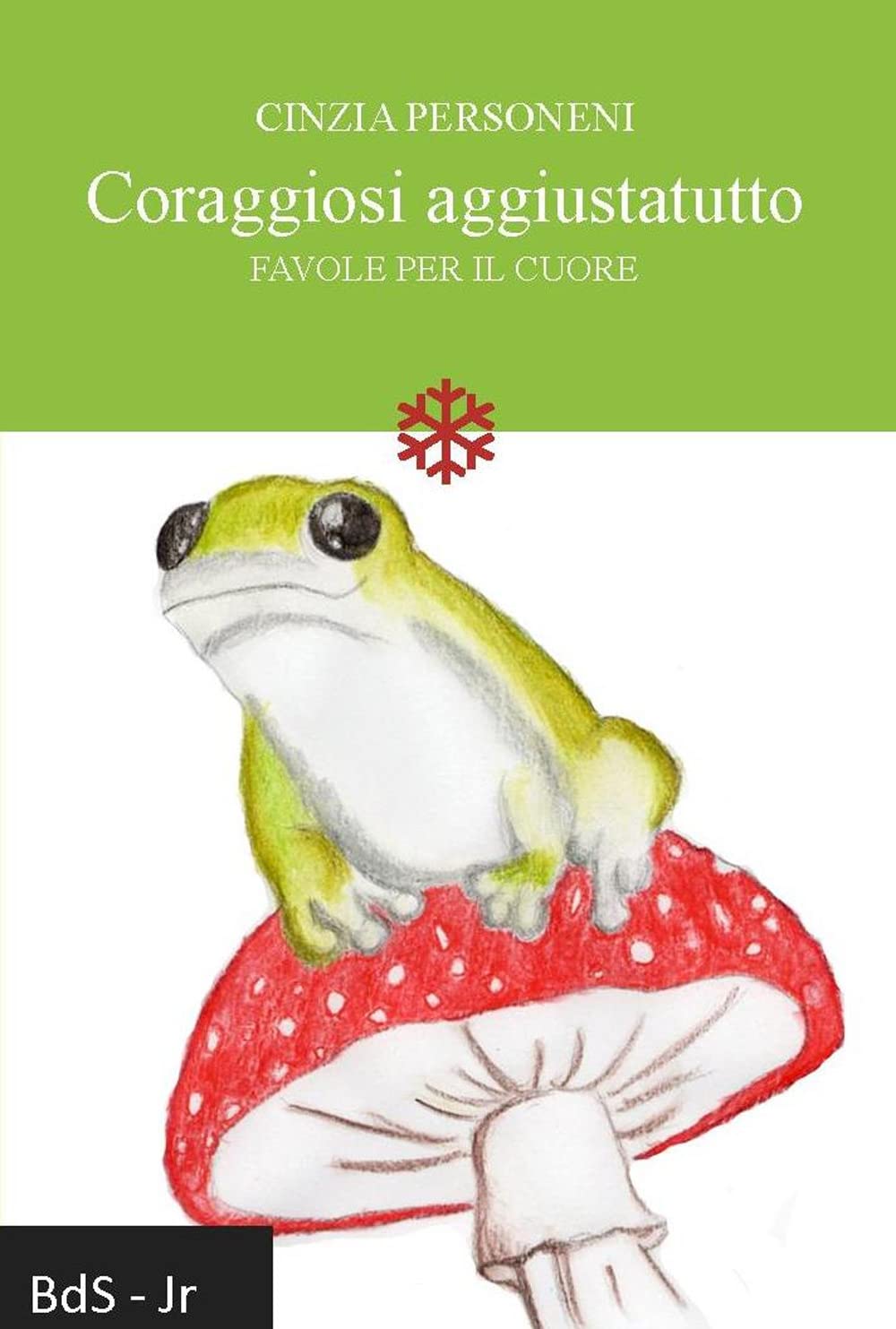 Coraggiosi aggiustatutto. Favole per il cuore Children's books