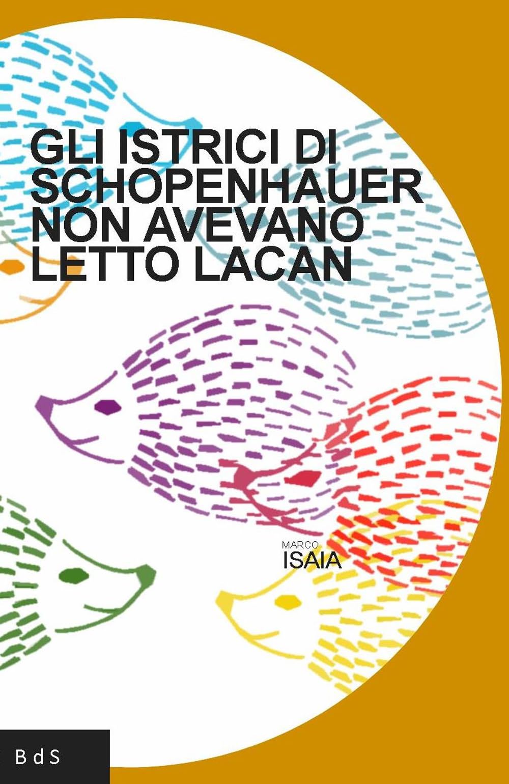 Gli istrici di Schopenhauer non avevano letto Lacan Contemporary literature