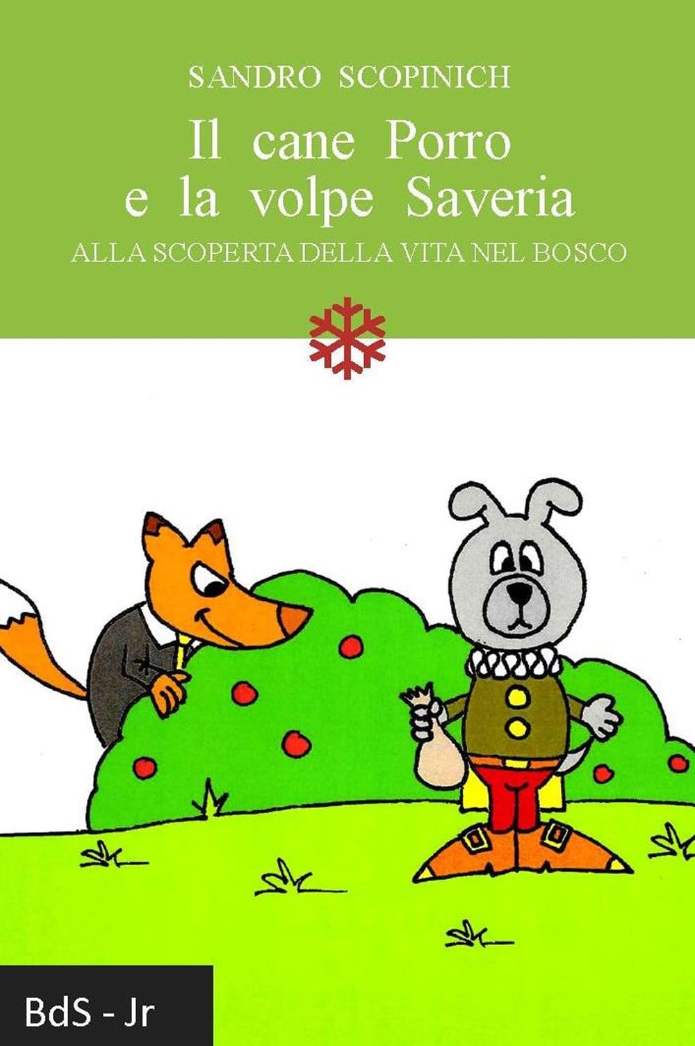 Il cane Porro e la volpe Saveria. Alla scoperta della vita nel bosco Children's books