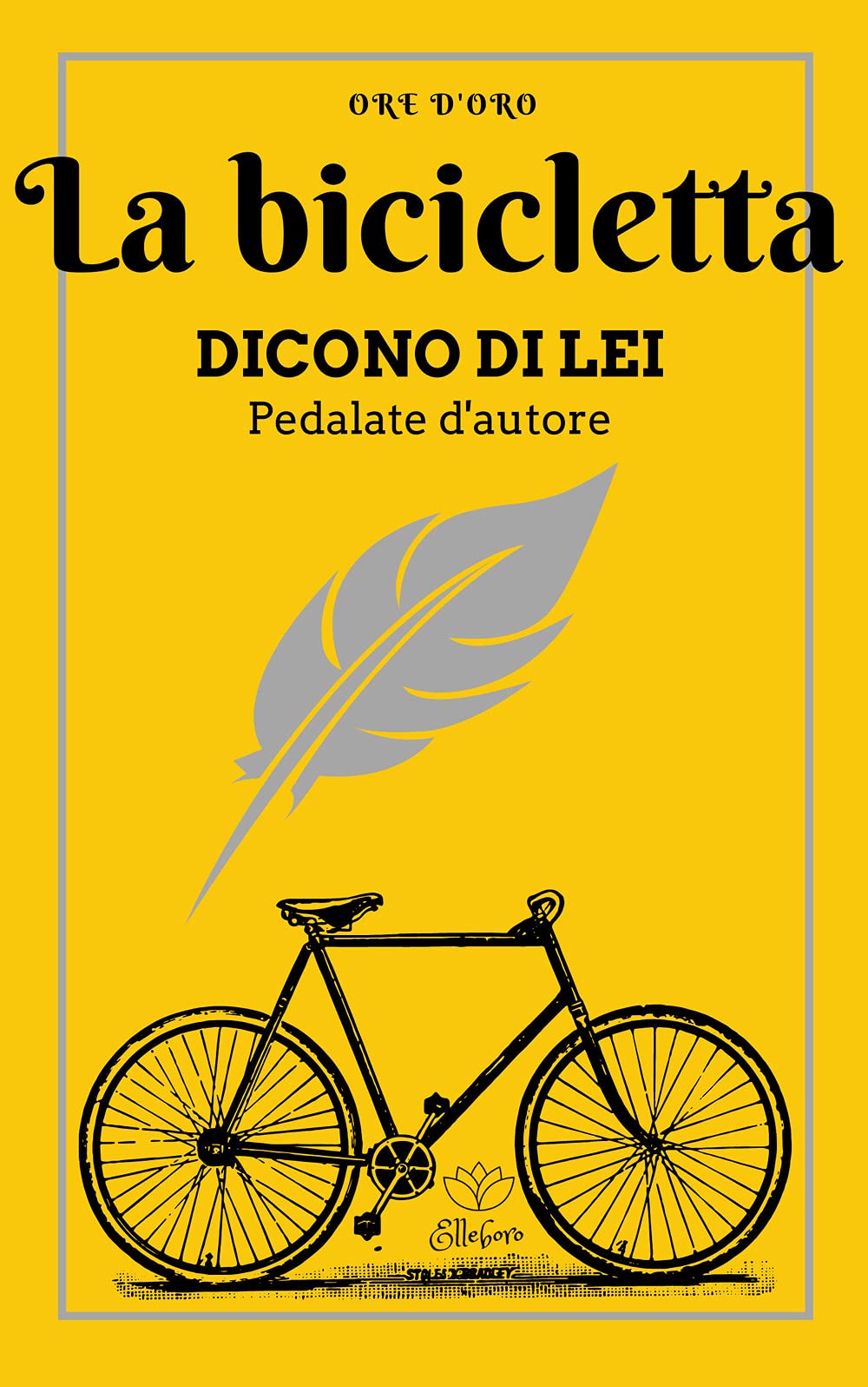 La bicicletta. Dicono di lei. Pedalate d'autore Contemporary literature