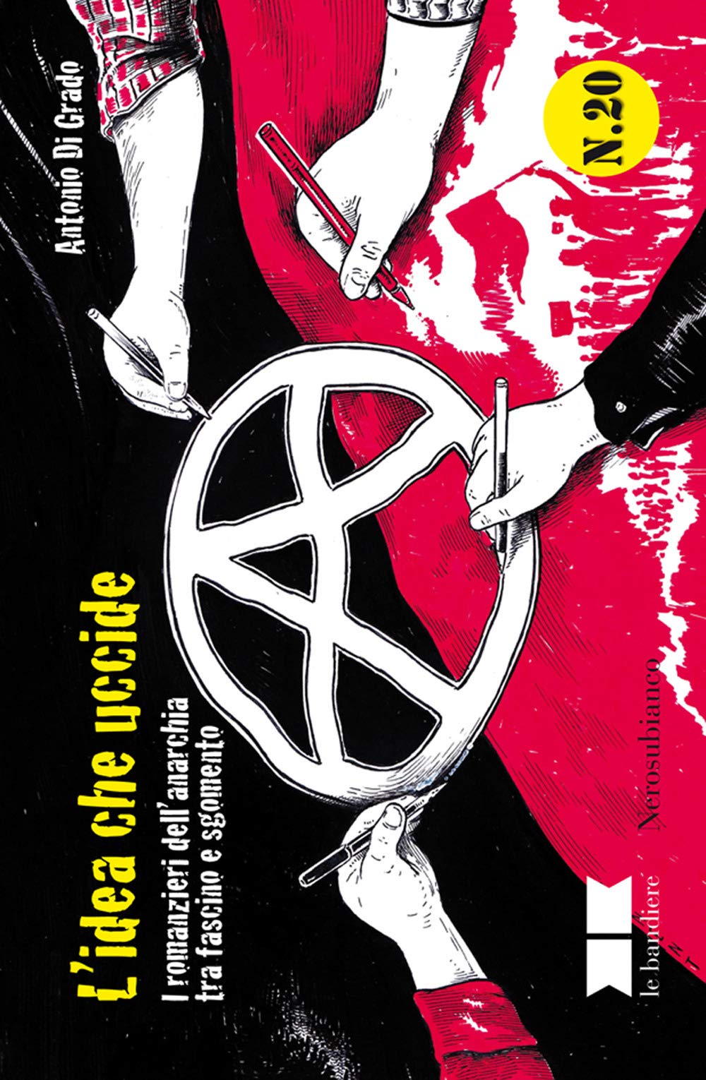 L'idea che uccide. I romanzieri dell'anarchia tra fascino e sgomento (Le bandiere, Band 20) Contemporary literature