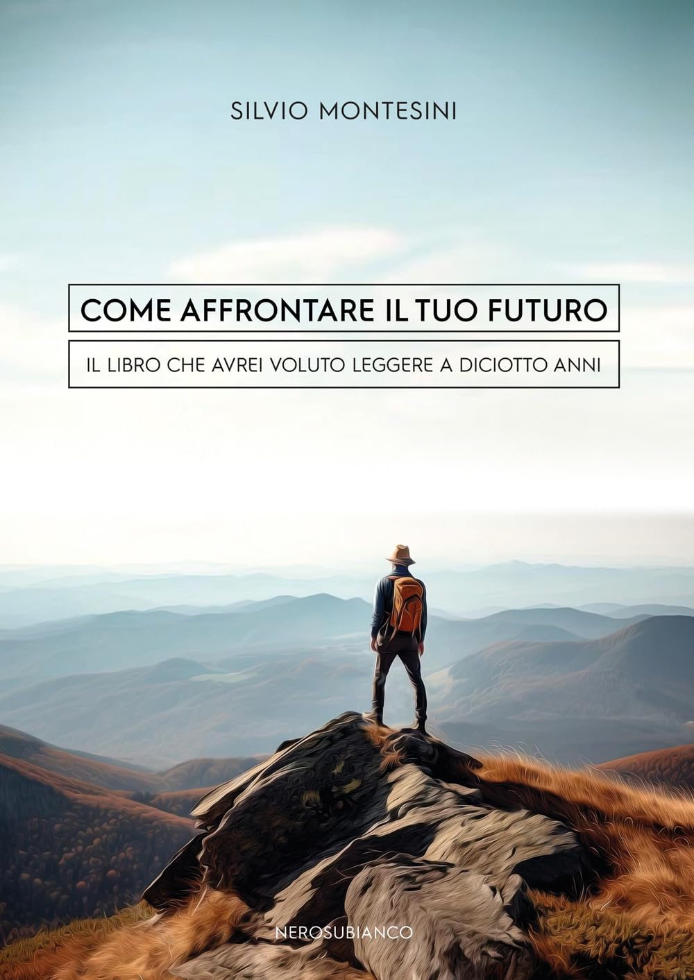 Come affrontare il tuo futuro. Il libro che avrei voluto leggere a diciotto anni (Fuori collana) Lifestyle