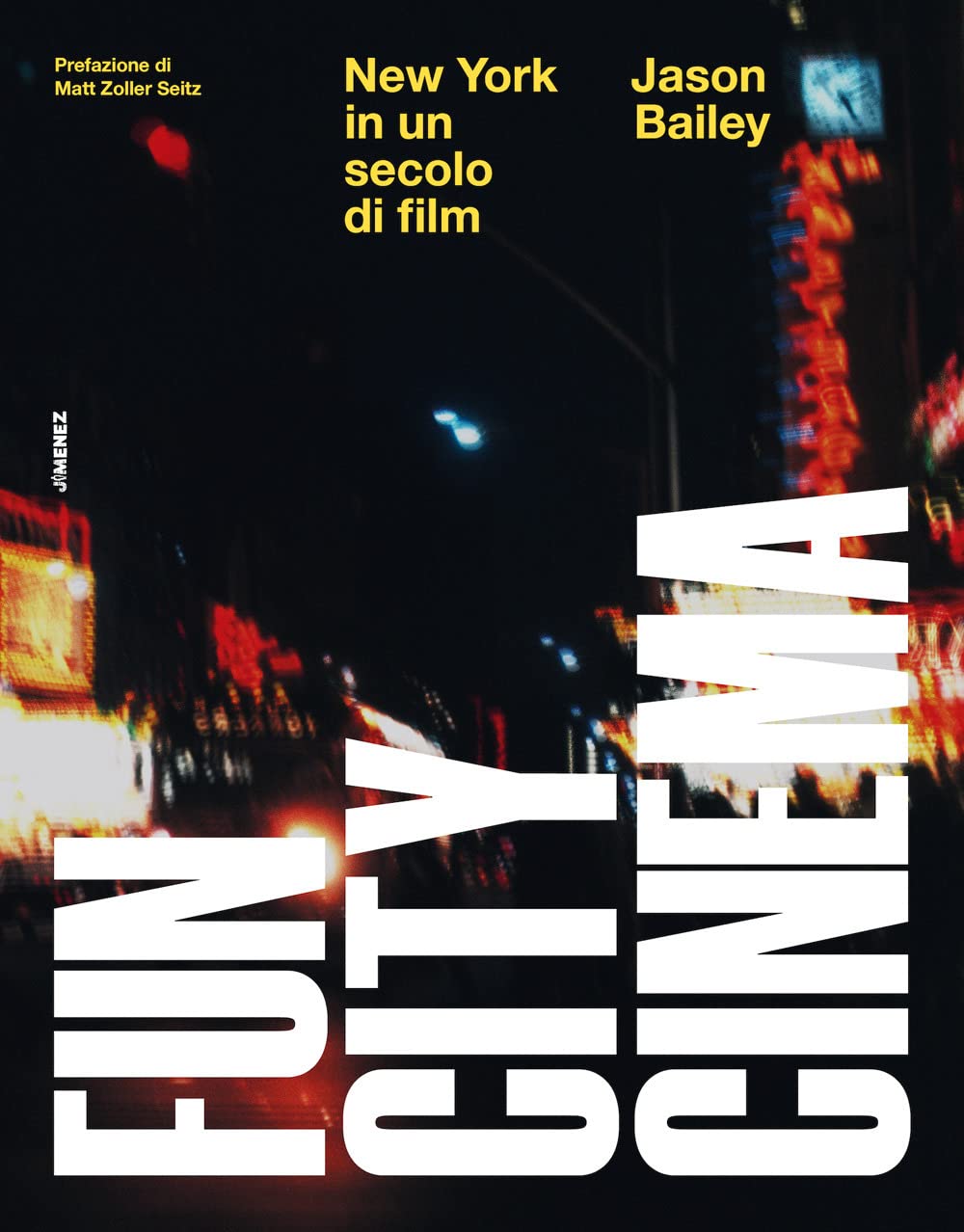 Fun city cinema. New York in un secolo di film book