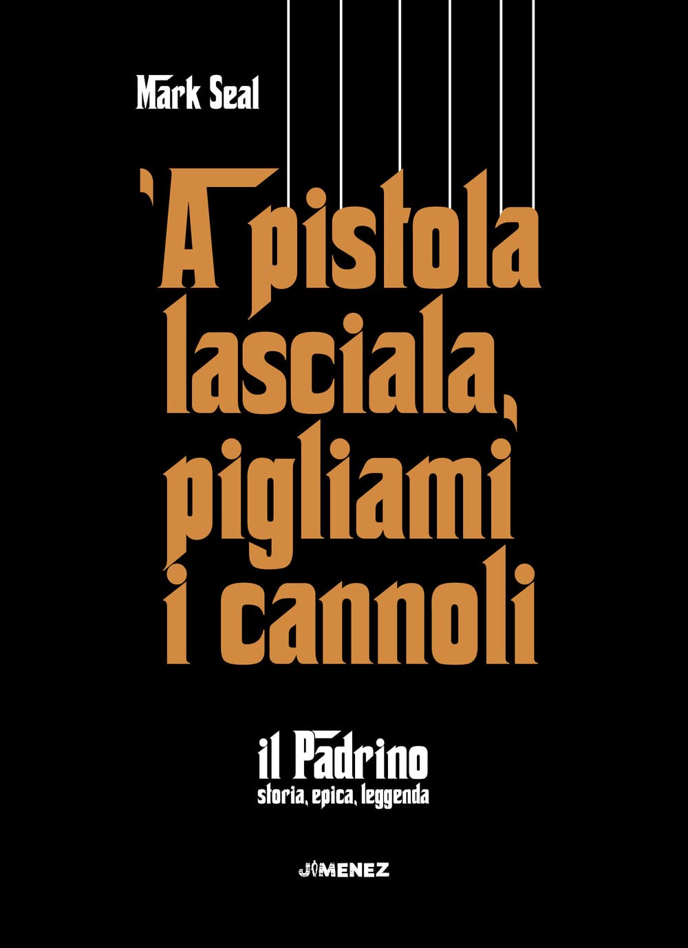'A pistola lasciala, pigliami i cannoli. 'Il Padrino', storia, epica, leggenda Film, Art & Culture