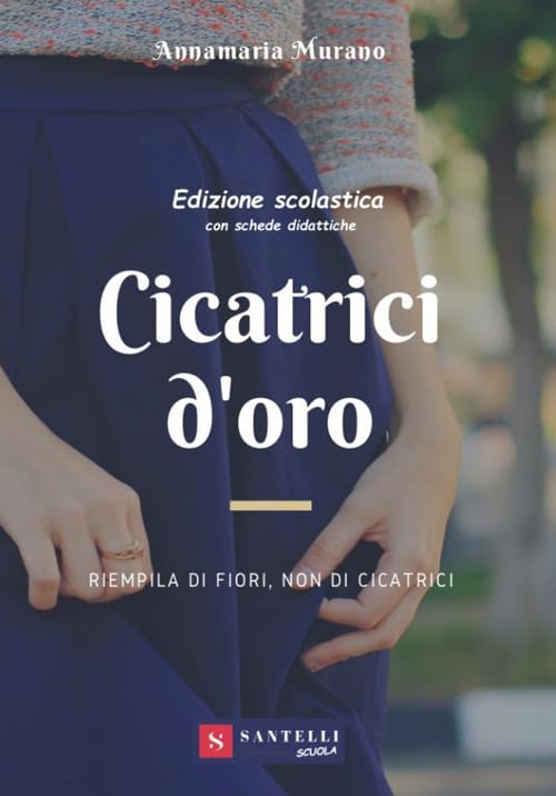 Cicatrici d'oro. Riempila di fiori, non di cicatrici book