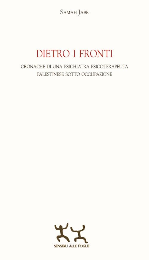 Dietro i fronti. Cronache di una psichiatra psicoterapeuta palestinese sotto occupazione Medicine