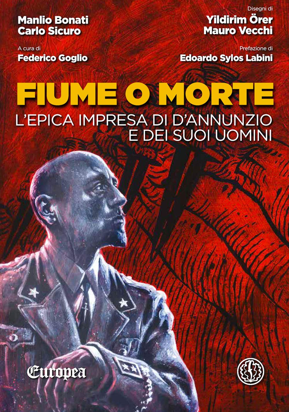 Fiume o morte. L'epica impresa di d'Annunzio e dei suoi uomini book