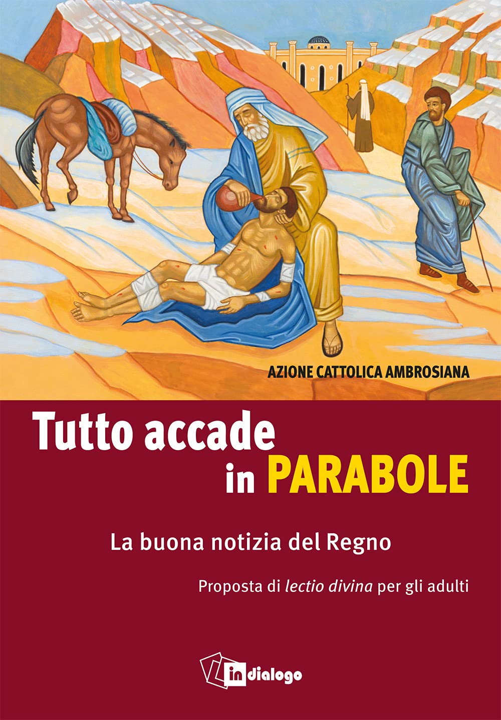 Tutto accade in parabole. La buona notizia del Regno. Proposta di lectio divina per adulti Religion & Esotericism