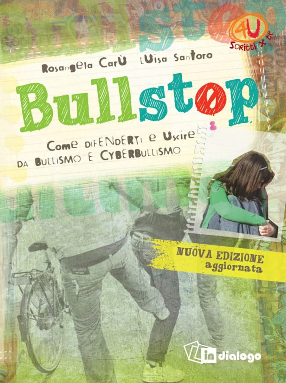 Bullstop. Come difenderti e uscire dal bullismo (Vol.) (4U. Scritti per te!) Education