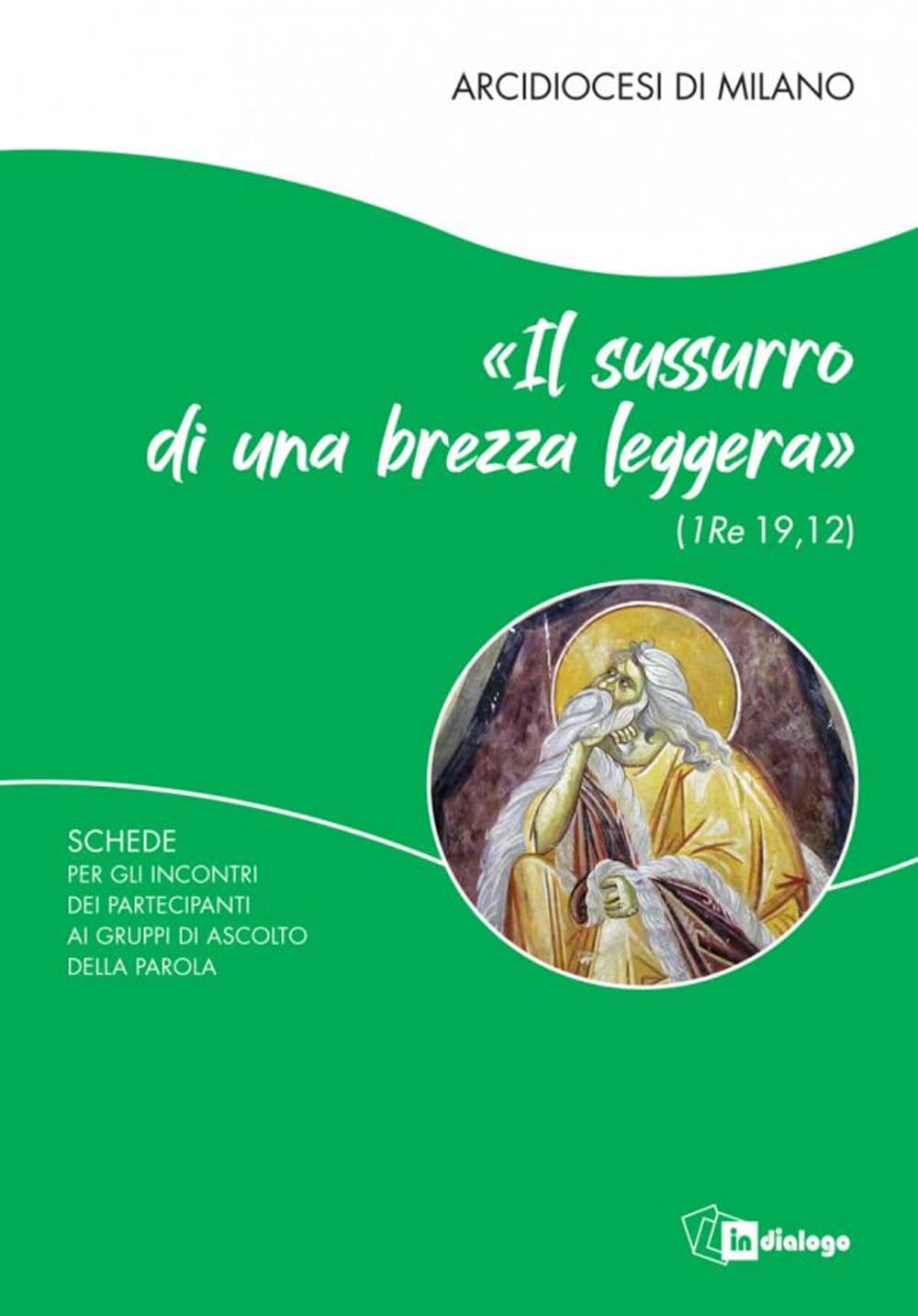 Il sussurro di una brezza leggera (1 Re 19,12). Schede per i partecipanti ai Gruppi di Ascolto della Parola Religion & Esotericism