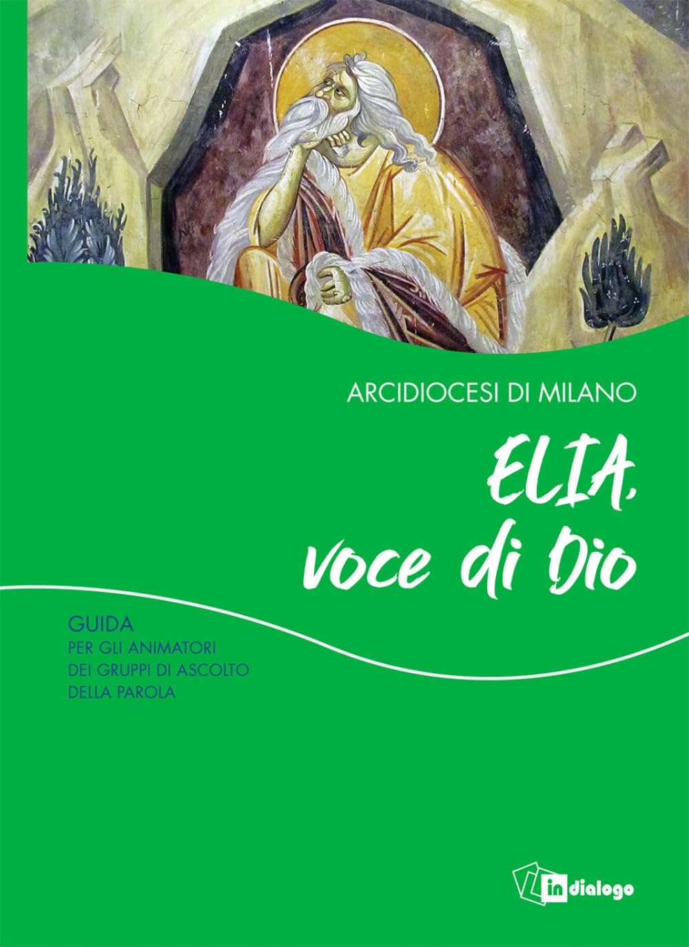 Elia, voce di Dio. Guida per gli animatori dei Gruppi di Ascolto della Parola Religion & Esotericism