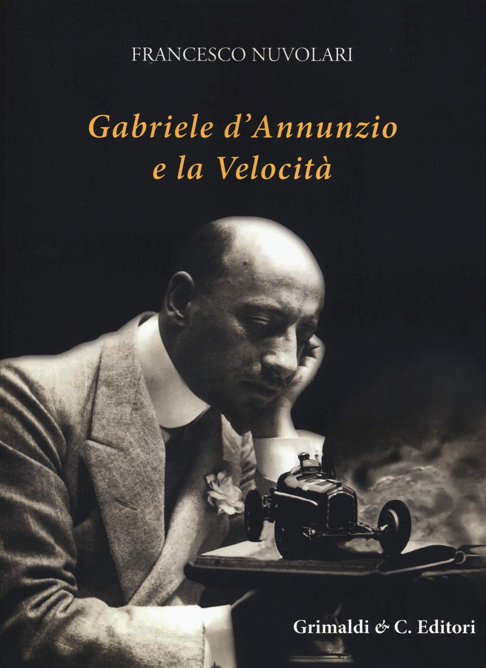 Gabriele D’Annunzio e la velocità. Ediz. illustrata book