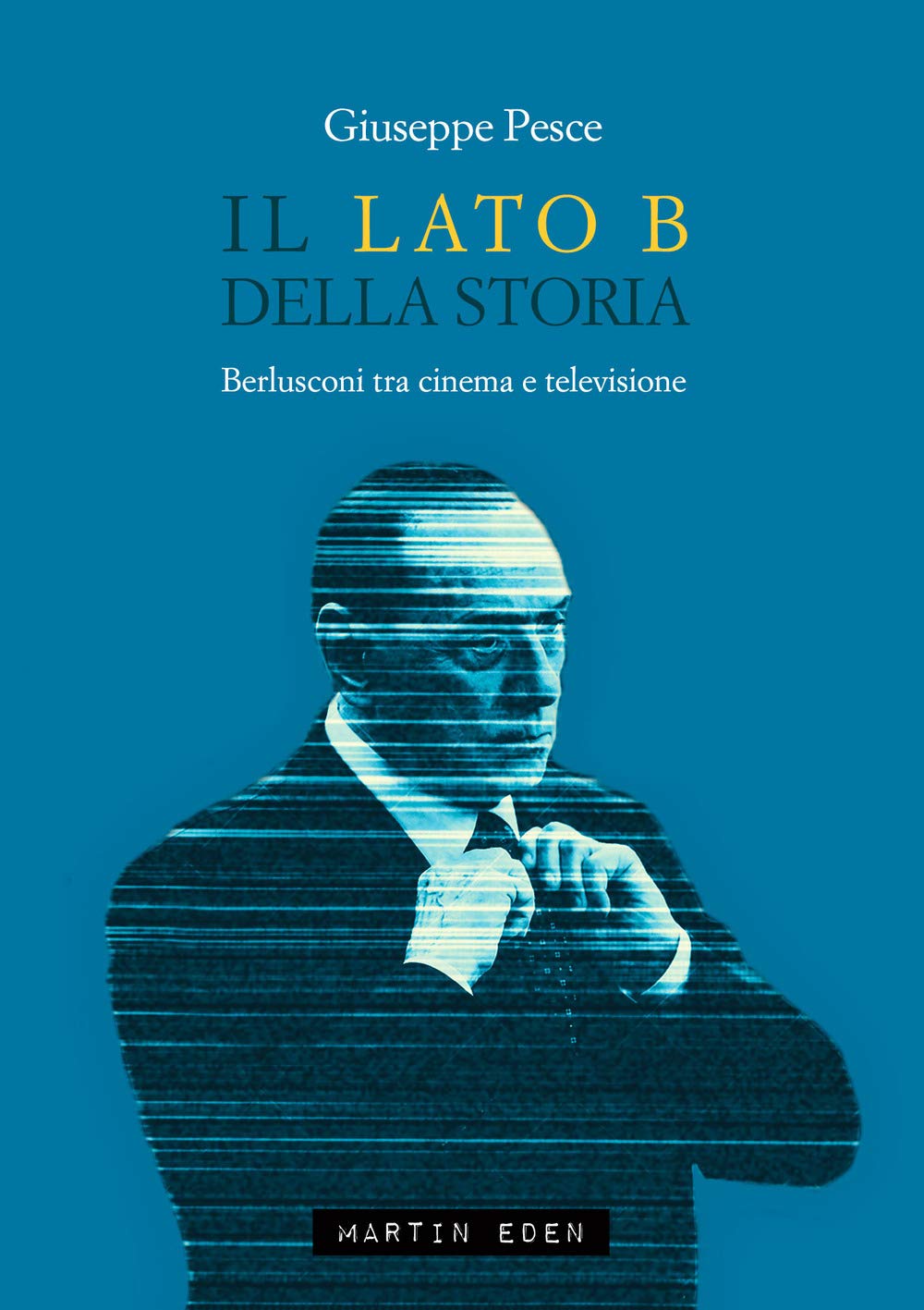 Il lato B della Storia. Berlusconi tra cinema e televisione book