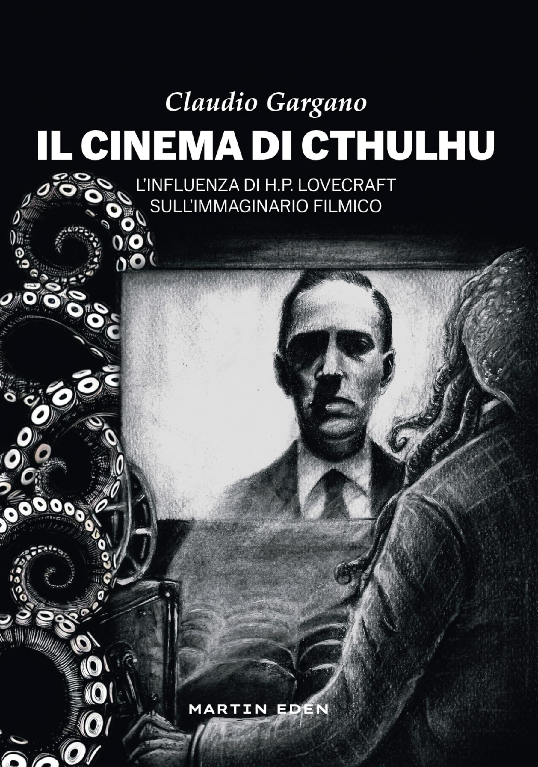 Il cinema di Cthulhu. L'influenza di H. P. Lovecraft sull'immaginario filmico Film & Music Books