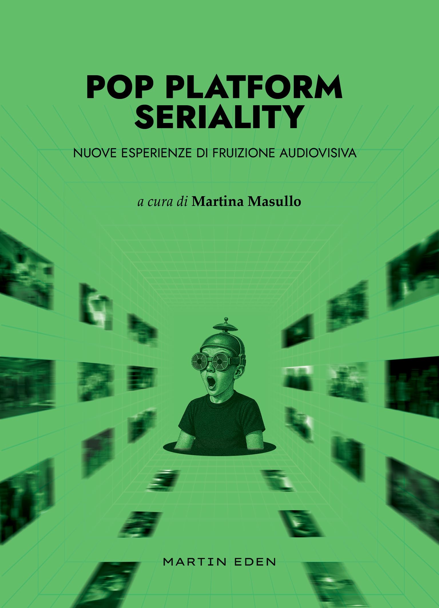 Pop platform seriality. Nuove esperienze di fruizione audiovisiva book