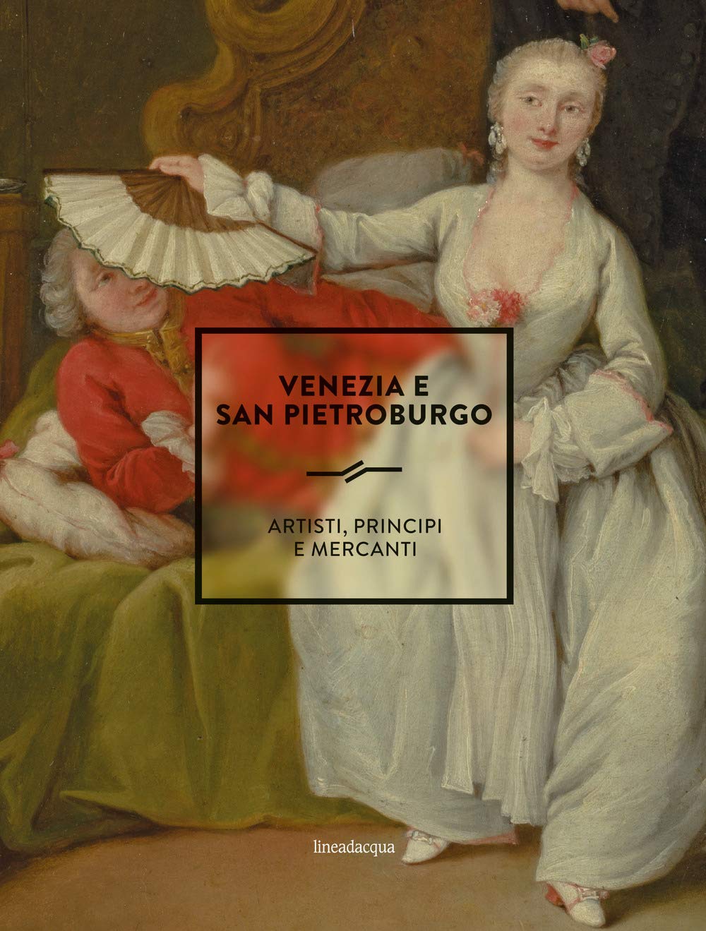 Venezia e San Pietroburgo. Artisti, principi e mercanti book