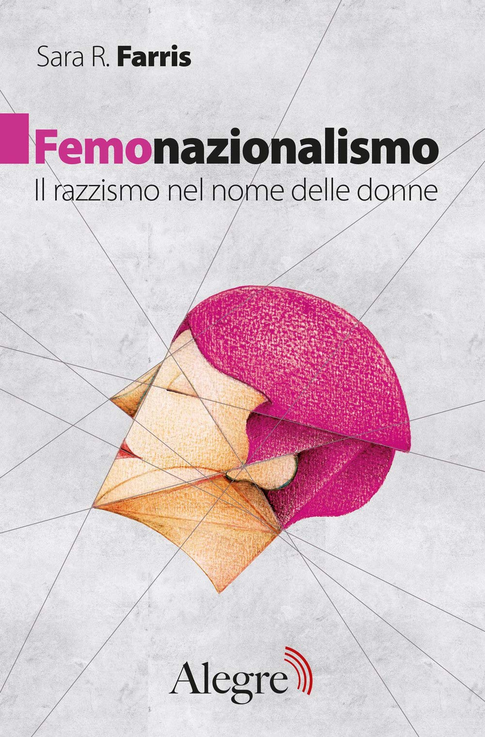 Femonazionalismo. Il razzismo nel nome delle donne Religion & Esotericism