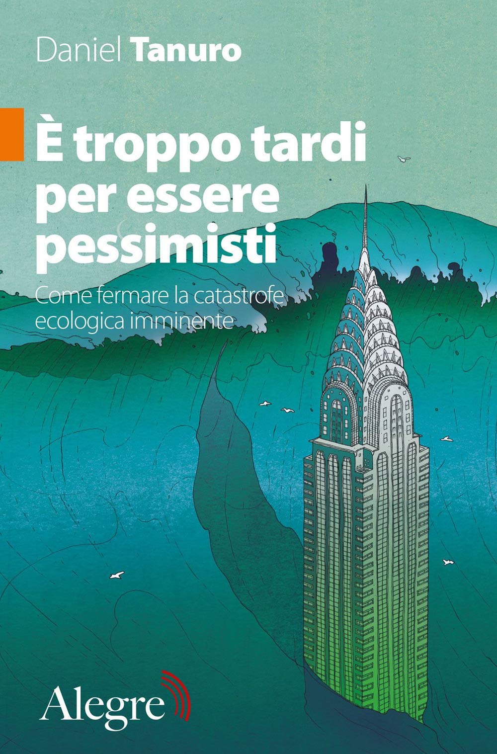 È troppo tardi per essere pessimisti. Come fermare la catastrofe ecologica imminente (Futuro Anteriore) Mathematics