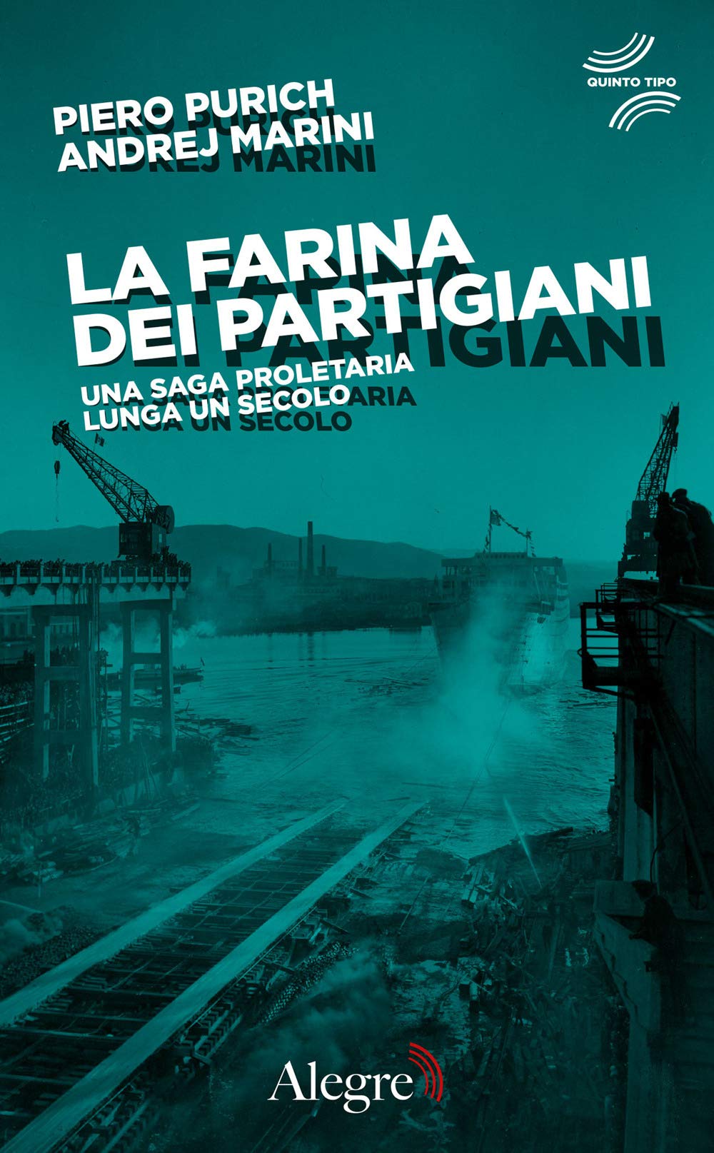 La farina dei partigiani. Una saga proletaria lunga un secolo Historical Fiction