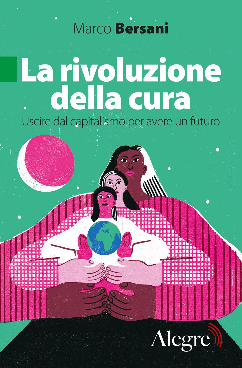 La rivoluzione della cura. Uscire dal capitalismo per avere un futuro book